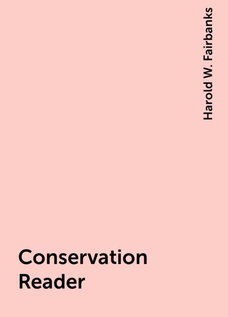 Conservation Reader, Harold W. Fairbanks