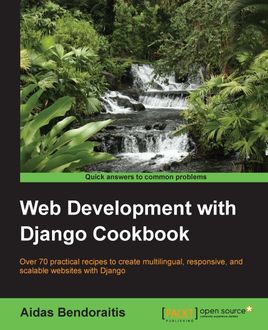 Web Development with Django Cookbook, Aidas Bendoraitis