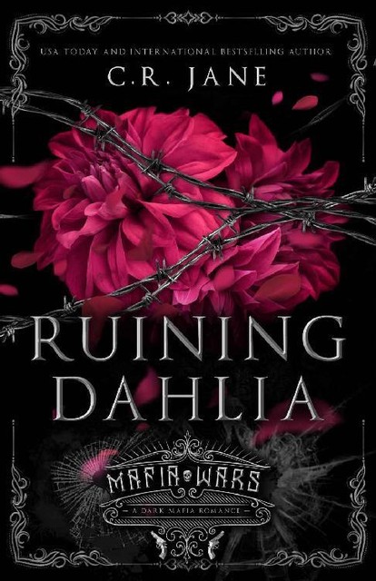 Ruining Dahlia: A Dark Mafia Romance (Mafia Wars Book 1), C.R. Jane