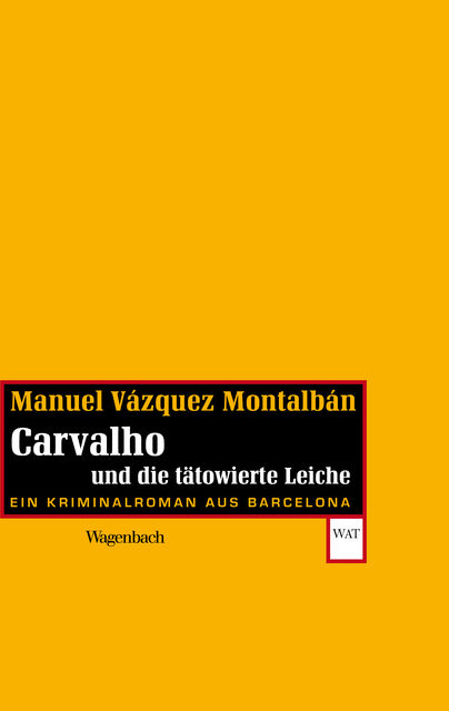 Carvalho und die tätowierte Leiche, Manuel Vázquez Montalbán