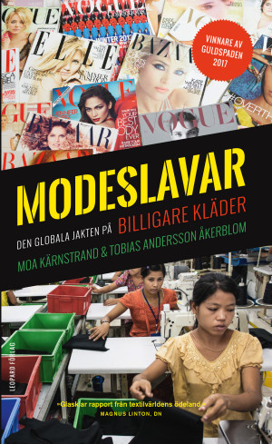 Modeslavar: den globala jakten på billigare kläder, Moa Kärnstrand, Tobias Andersson Åkerblom