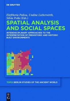 Spatial analysis and social spaces, Eleftheria Paliou, Silvia Polla, Undine Lieberwirth