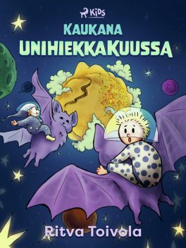 Kaukana Unihiekkakuussa, Ritva Toivola