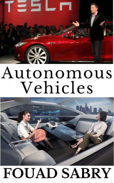 Autonomous Vehicles, Fouad Sabry
