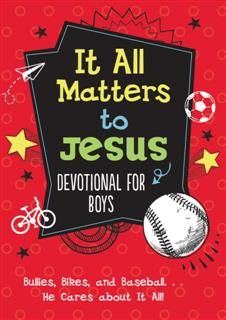 It All Matters to Jesus Devotional for Boys, Glenn Hascall