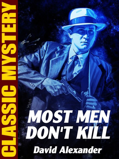 Most Men Don't Kill, David Alexander