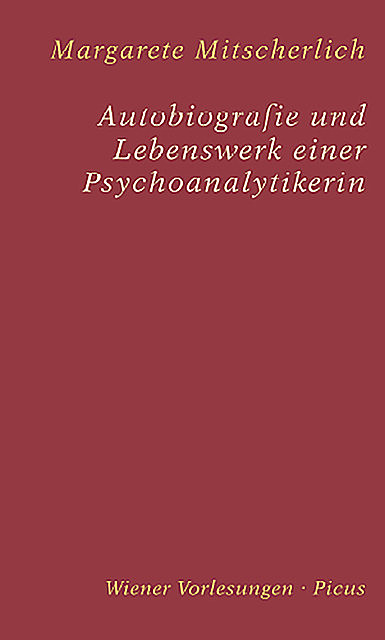 Autobiografie und Lebenswerk einer Psychoanalytikerin, Margarete Mitscherlich