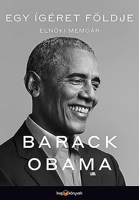 Egy ígéret földje – Elnöki memoár, Barack Obama