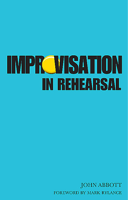 Improvisation in Rehearsal, John Abbott