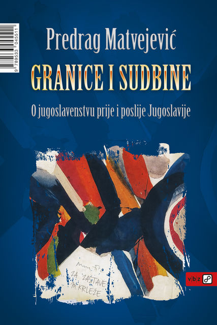 Granice i sudbine, Predrag Matvejević