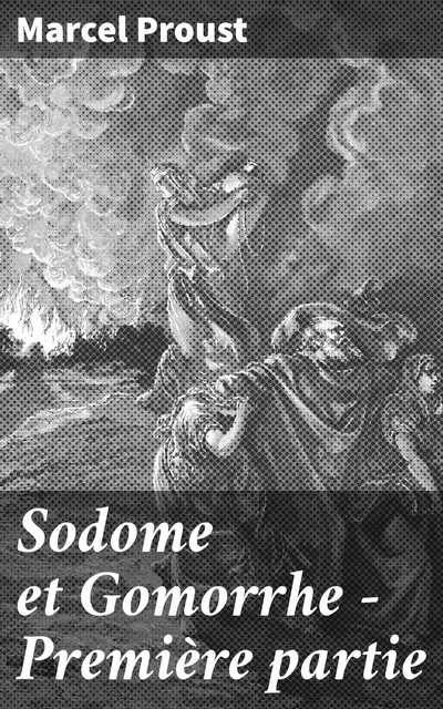 Sodome et Gomorrhe – Première partie, Marcel Proust