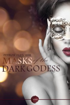 Masks of the Dark Goddess, Peyton Fletcher