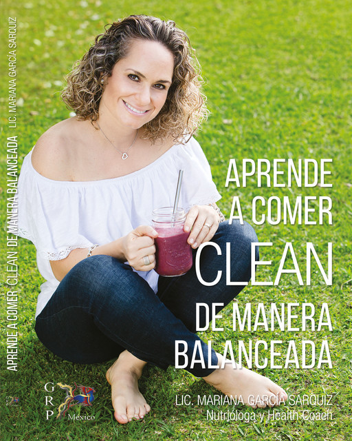 Aprende a Comer Clean, Mariana Garcia Sarquiz