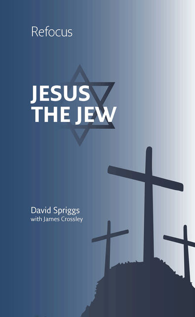Jesus the Jew, David Spriggs, James Crossley