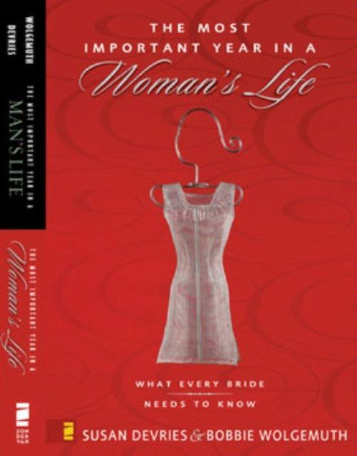 Most Important Year in a Woman's Life/The Most Important Year in a Man's Life, The, Robert Wolgemuth, Bobbie Wolgemuth, Susan DeVries, Mark DeVries