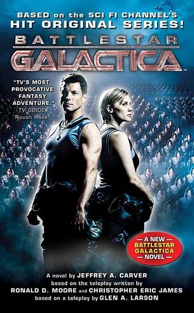 Battlestar Galactica: Reimagined Series – 01 – Battlestar Galactica, Jeffrey A. Carver, Christopher James