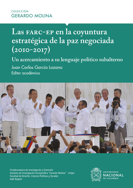 Las Farc-EP en la coyuntura estratégica de la paz negociada (2010–2017), Jesús David Gutiérrez González, Julieth Jesenia Jiménez Navarro, Laura Esperanza Venegas Piracón, Miguel Ángel Duque García