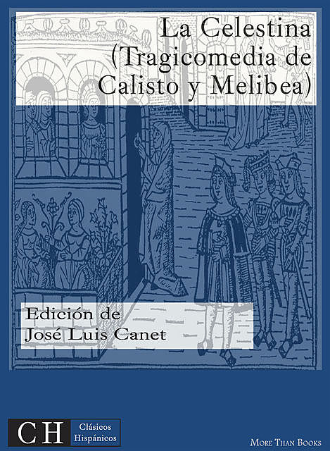 La Celestina (Tragicomedia de Calisto y Melibea), Fernando de Rojas