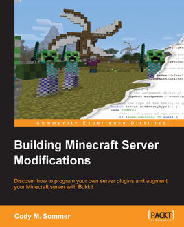 Building Minecraft Server Modifications, Cody M. Sommer