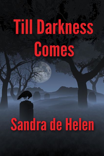 Till Darkness Comes, Sandra de Helen