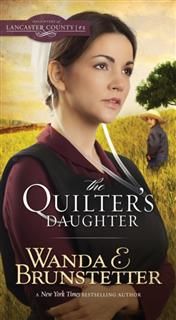 Quilter's Daughter, Wanda E. Brunstetter