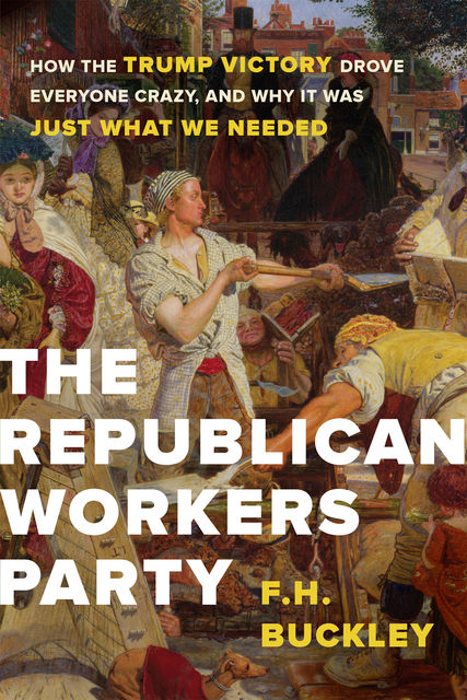The Republican Workers Party, F.H. Buckley