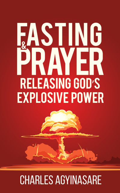 Explosive Power From Fasting, Charles Agyinasare