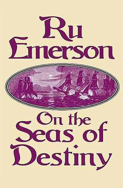 On the Seas of Destiny, Ru Emerson