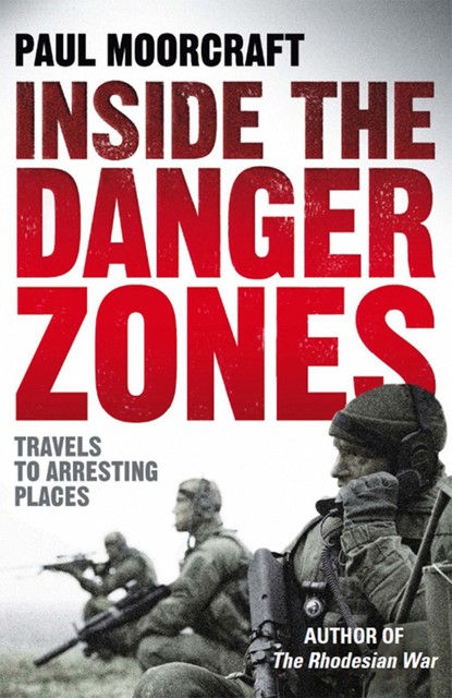 Inside The Danger Zones, Paul Moorcraft