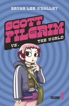 Scott Pilgrim vs The World: Volume 2 (Scott Pilgrim), Bryan Lee O’Malley
