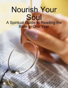 Nourish Your Soul – A Spiritual Guide to Reading the Bible in One Year, M Osterhoudt
