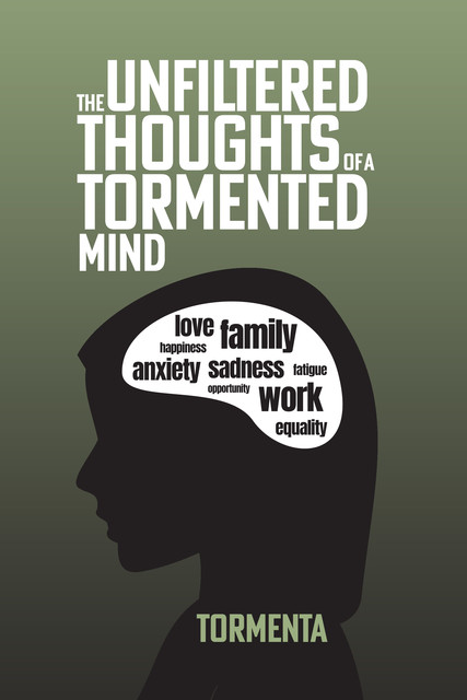 The Unfiltered Thoughts of a Tormented Mind, Tormenta