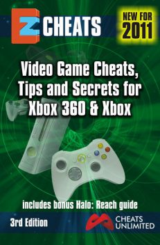 EZ Cheats. Multi-Format Video Game Cheats, Tips and Secrets For Xbox 360 & Xbox. 3rd Edition, The Cheatmistress