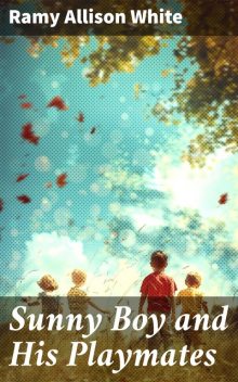 Sunny Boy and His Playmates, Ramy Allison White