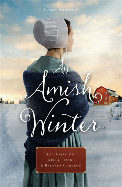 An Amish Winter, Kelly Irvin, Amy Clipston, Barbara Cameron
