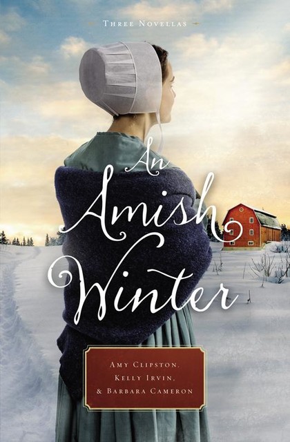 An Amish Winter, Kelly Irvin, Amy Clipston, Barbara Cameron