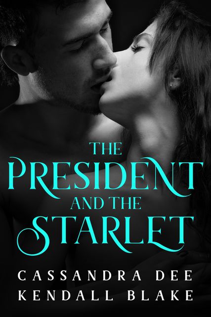 The President and the Starlet, Cassandra Dee, Kendall Blake