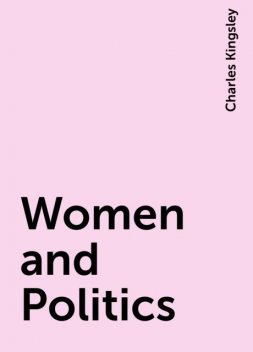 Women and Politics, Charles Kingsley