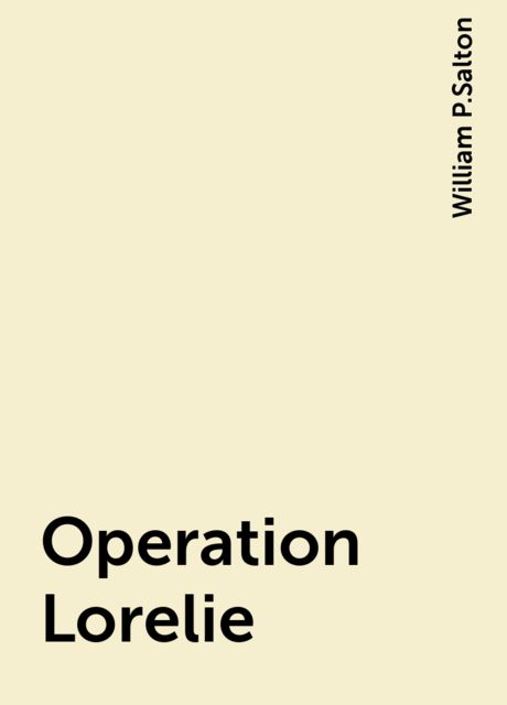 Operation Lorelie, William P.Salton