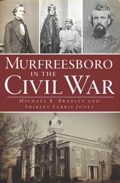 Murfreesboro in the Civil War, Michael Bradley