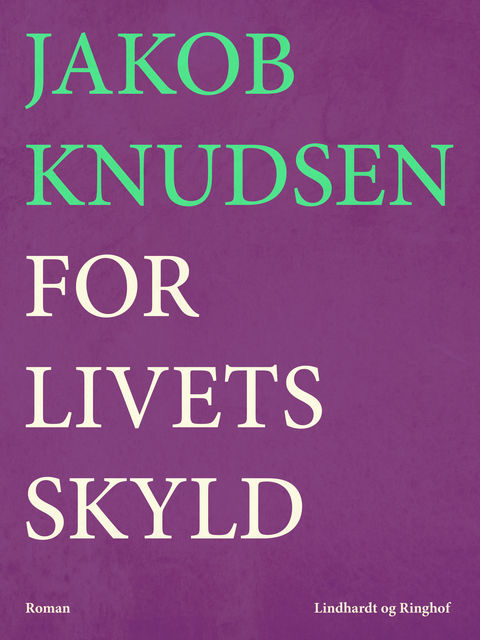 For livets skyld, Jakob Knudsen