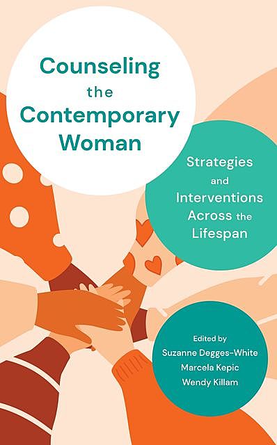 Counseling the Contemporary Woman, Suzanne Degges-White, Katherine Hermann-Turner, Marcela Kepic, Wendy Killam