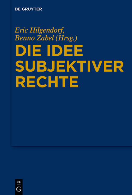 Die Idee subjektiver Rechte, Eric Hilgendorf, Benno Zabel