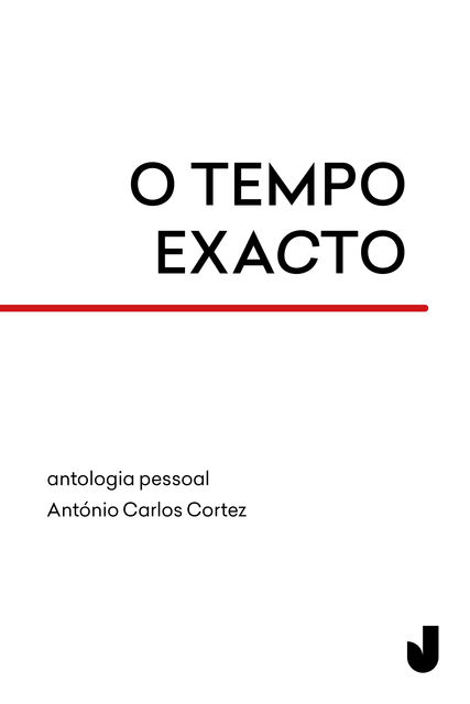 O tempo exacto, António Carlos Cortez