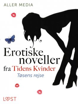 Tøsens rejse – erotiske noveller fra Tidens kvinder, Aller Media A