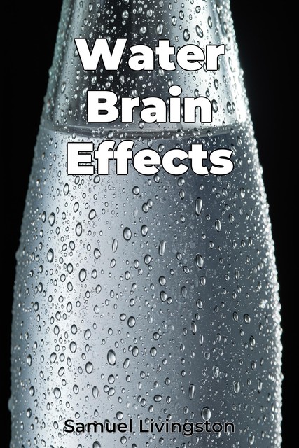 Water Brain Effects, Samuel Livingston