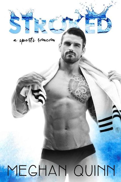 STROKED (The Stroked Series Book 1), Meghan Quinn