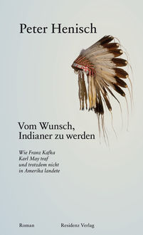Vom Wunsch, Indianer zu werden, Peter Henisch