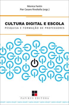 Cultura digital e escola, Monica Fantin, Pier Cesare Rivoltella