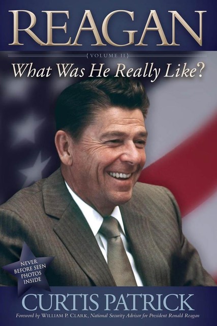 Reagan: What Was He Really Like, Curtis Patrick